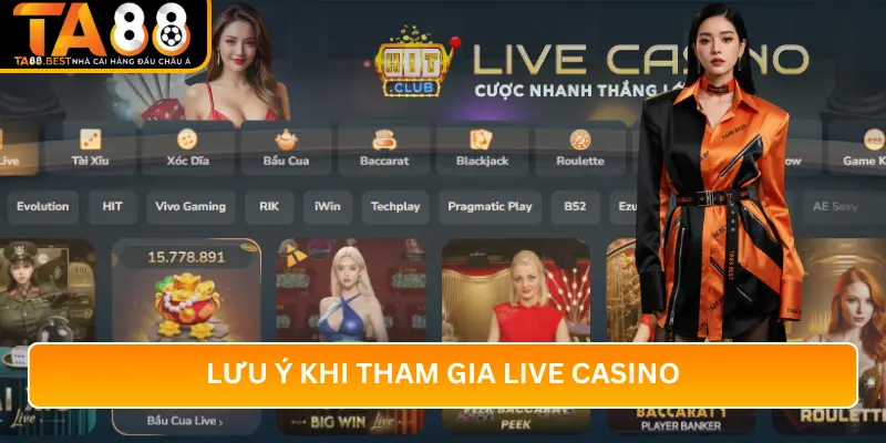 Lưu Ý Khi Tham Gia Live Casino