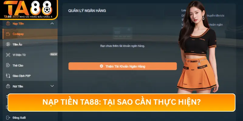 Nạp Tiền TA88: Tại Sao Cần Thực Hiện?