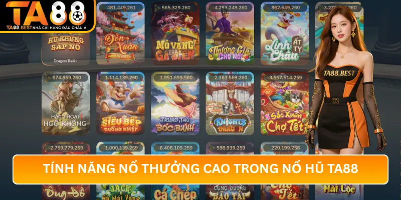 Tính Năng Nổ Thưởng Cao Trong Nổ Hũ TA88