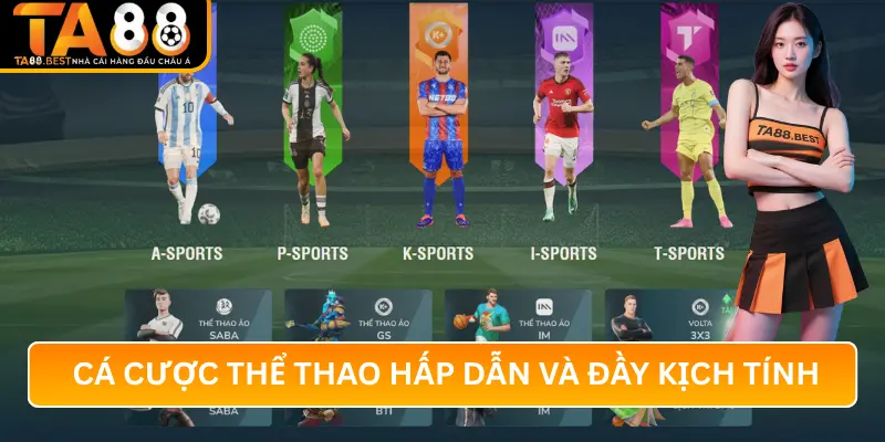 Thể Thao TA88 : Cá Cược Thể Thao Hấp Dẫn Và Đầy Kịch Tính